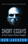 Short Essays on Your Enemy's Vicious Thoughts : Sadistic Thinking from Mankind'S Invisible Stalker - eBook