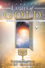 Volume Two Ladies of Gold : The Remarkable Ministry of the Golden Candlestick - eBook