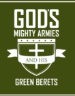 Gods Mighty Armies and His Green Berets - eBook
