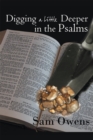 Digging a Little Deeper in the Psalms : A Book of Biblical Inspiration - eBook