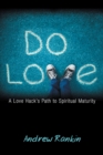 Do Love : A Love Hack'S Path to Spiritual Maturity - eBook