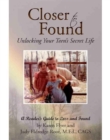 Closer to Found: Unlocking Your Teen's Secret Life : A Reader's Guide to Loss and Found - eBook