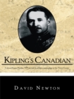 Kipling's Canadian : Colonel Fraser Hunter, Mpp, Maverick Soldier-Mapmaker in the "Great Game". - eBook