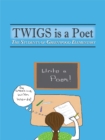 Twigs Is a Poet - eBook