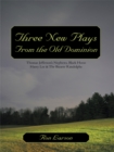 Three New Plays from the Old Dominion : Thomas Jefferson's Nephews, Black Horse Harry Lee & the Bizarre Randolphs - eBook