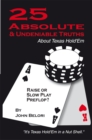 Twenty-Five Absolute and Undeniable Truths About Texas Hold'Em : It'S Texas Hold'Em in a Nut Shell - eBook