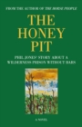 The Honey Pit : Phil Jones' Story About a Wilderness Prison Without Bars - eBook