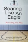 Soaring Like an Eagle   the Courtney Moses Story - eBook