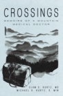 Crossings : Memoirs of a Mountain Medical Doctor - eBook