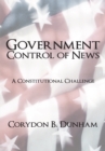 Government Control of News : A Constitutional Challenge - eBook