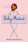 Perky Mutant - eBook