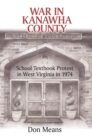 War in Kanawha County : School Textbook Protest in West Virginia in 1974 - eBook