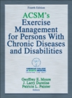 ACSM's Exercise Management for Persons With Chronic Diseases and Disabilities - Book