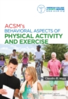 ACSM's Behavioral Aspects of Physical Activity and Exercise - Book