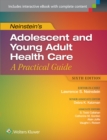 Neinstein's Adolescent and Young Adult Health Care : A Practical Guide - Book
