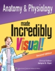 Anatomy and Physiology Made Incredibly Visual! - Book