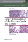 Biopsy Interpretation of the Uterine Cervix and Corpus - Book