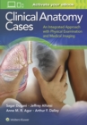 Clinical Anatomy Cases : An Integrated Approach with Physical Examination and Medical Imaging - Book