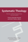 Systematic Theology: Roman Catholic Perspectives, 2nd Edition - eBook