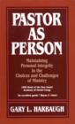 Pastor as Person : Maintaining Personal Integrity In The Choices & Challenges Of Ministry - eBook