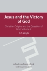Jesus Victory of God V2 : Christian Origins And The Question Of God - eBook