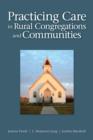 Practicing Care in Rural Congregations and Communities - eBook