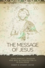 Message of Jesus : John Dominic Crossan and Ben Witherington III in Dialogue - eBook