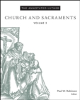 The Annotated Luther : Church and Sacraments - eBook