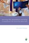 Serving the Assembly's Worship: A Handbook for Assisting Ministers - eBook