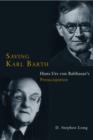 Saving Karl Barth : Hans Urs von Balthasar's Preoccupation - eBook