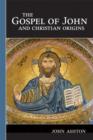The Gospel of John and Christian Origins - eBook