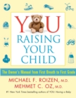 YOU: Raising Your Child : The Owner's Manual from First Breath to First Grad - eBook