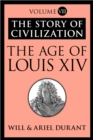 The Age of Louis XIV : The Story of Civilization, Volume VIII - eBook