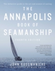 The Annapolis Book of Seamanship : Fourth Edition - eBook