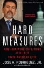 Hard Measures : How Aggressive CIA Actions After 9/11 Saved American Lives - eBook