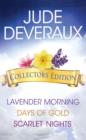 Jude Deveraux Collectors' Edition Box Set : Lavender Morning, Days of Gold, and Scarlet Nights - eBook