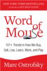 Word of Mouse : 101+ Trends in How We Buy, Sell, Live, Learn, Work, and Play - eBook