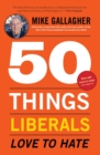 50 Things Liberals Love to Hate - eBook