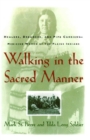 Walking in the Sacred Manner : Healers, Dreamers, and Pipe Carriers--Medicine Wom - eBook