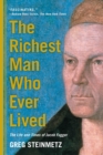The Richest Man Who Ever Lived : The Life and Times of Jacob Fugger - eBook