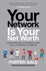 Your Network Is Your Net Worth : Unlock the Hidden Power of Connections for Wealth, Success, and Happiness in the Digital Age - eBook