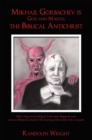 Mikhail Gorbachev Is Gog and Magog, the Biblical Antichrist - eBook