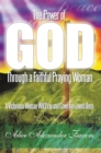 The Power of God Through a Faithful Praying Woman : A Victorious Woman Will Pray and Cover Her Loved Ones. - eBook