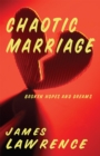 Chaotic Marriage : Broken Hopes and Dreams - eBook