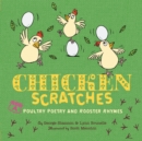 Chicken Scratches : Poultry Poetry and Rooster Rhymes - eBook