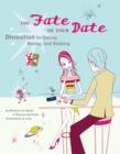 The Fate of Your Date : Divination for Dating, Mating, and Relating - eBook