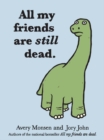 All My Friends Are Still Dead - Book