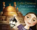 Golden Domes and Silver Lanterns : A Muslim Book of Colors - eBook