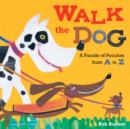 Walk the Dog : A Parade of Pooches from A to Z - eBook