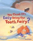 You Think It's Easy Being the Tooth Fairy? - eBook